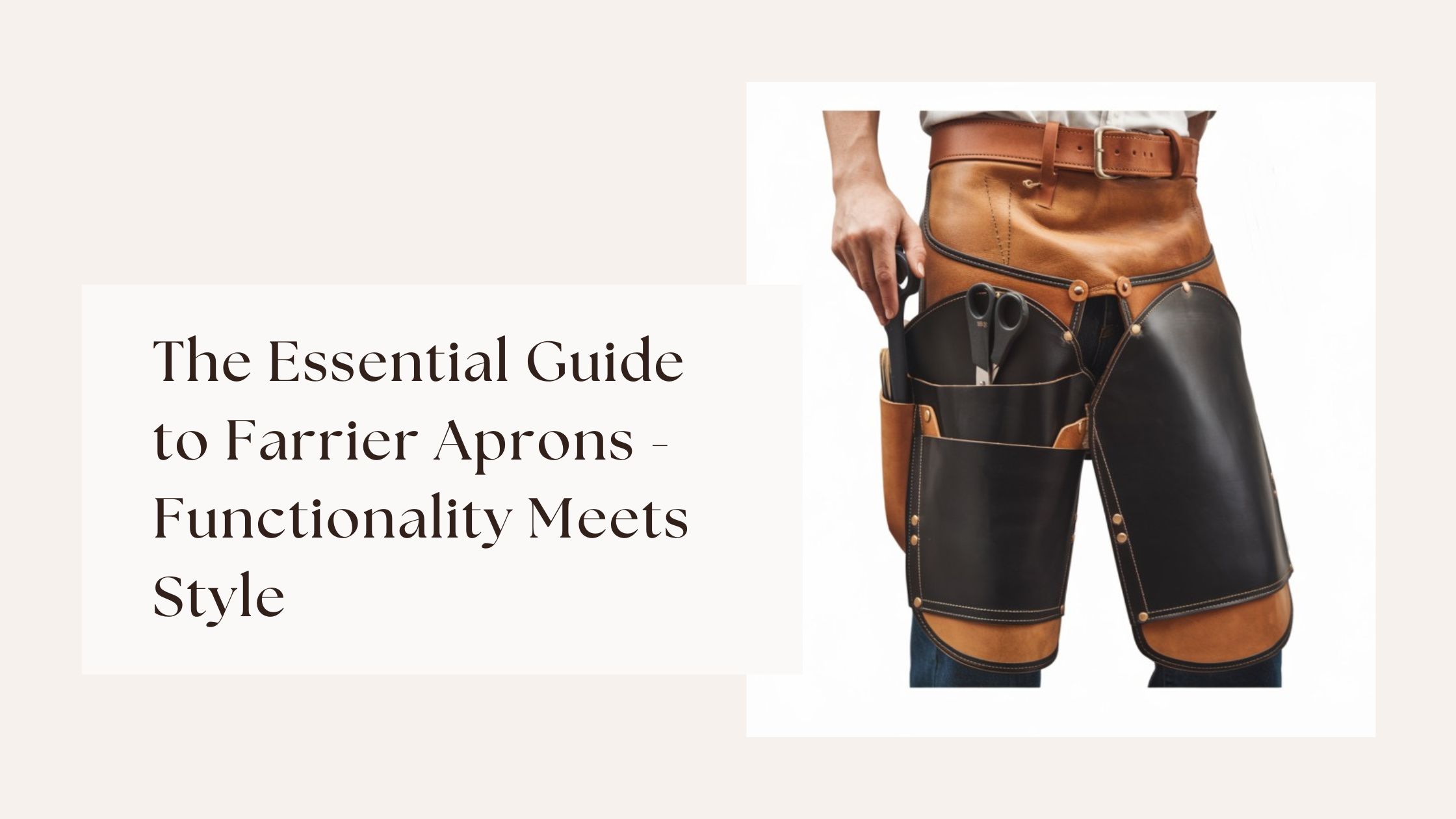 The Essential Guide to Farrier Aprons - Functionality Meets Style